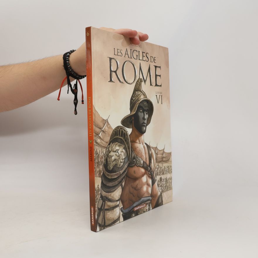 Enrico Marini Les Aigles de Rome 6. Livre VI