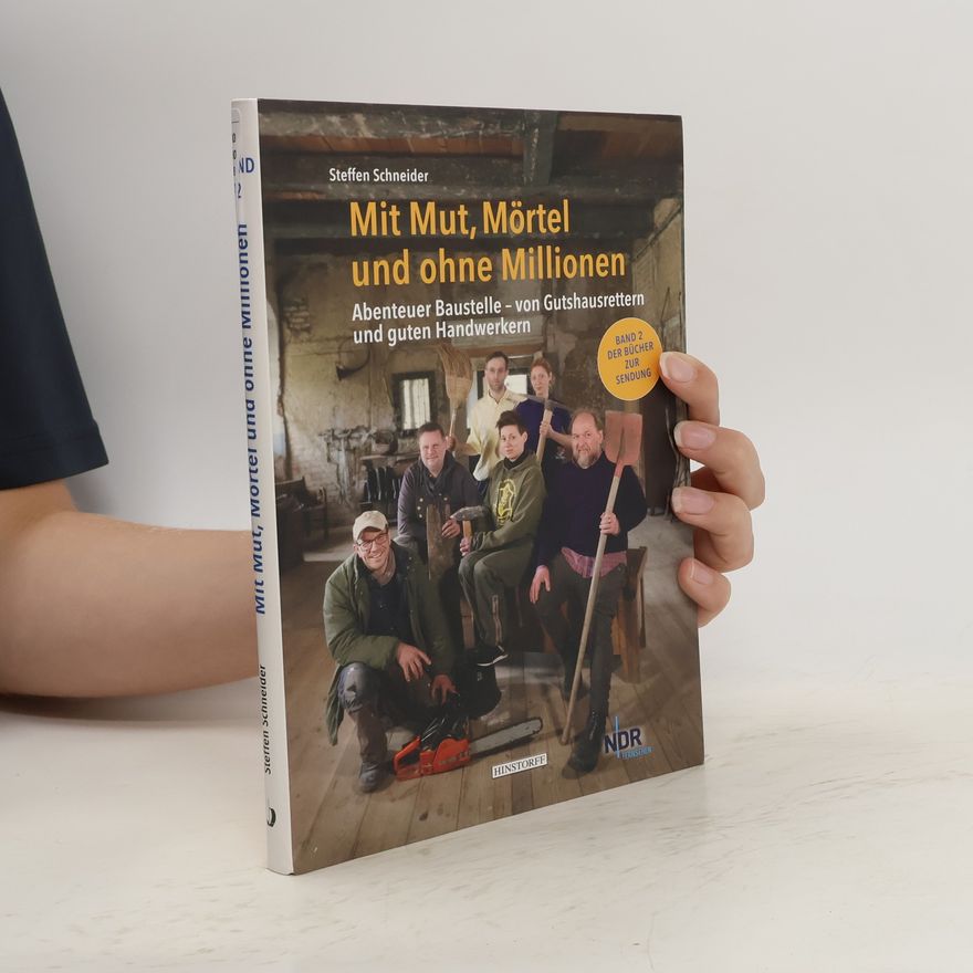 Kai-Steffen Schneider Mit Mut, Mörtel und ohne Millionen Band 2