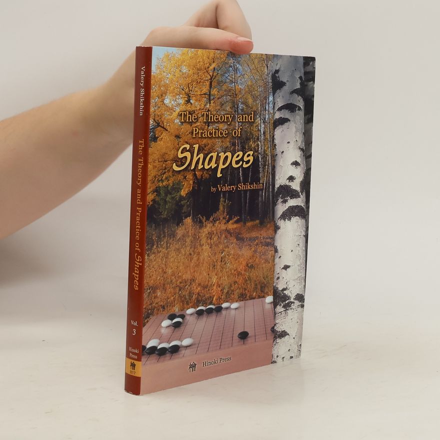 Valery Shikshin The Theory and Practice of Shapes