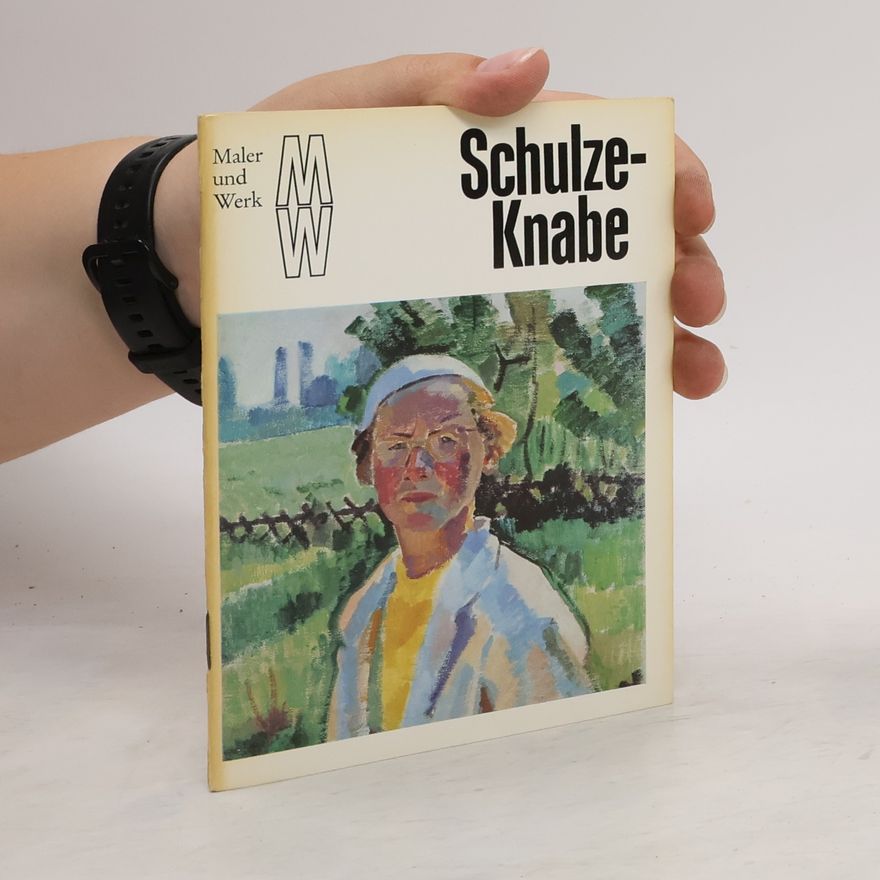 Autorenkollektiv Maler und Werk. Schulze-Knabe