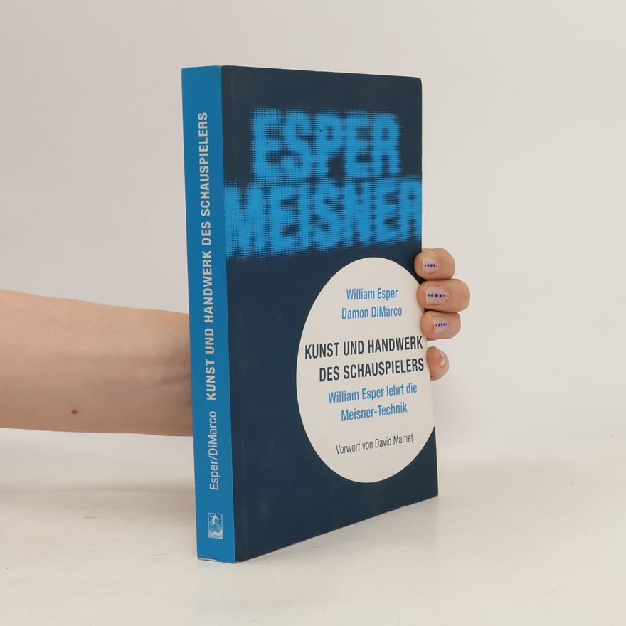 William Esper Kunst und Handwerk des Schauspielers