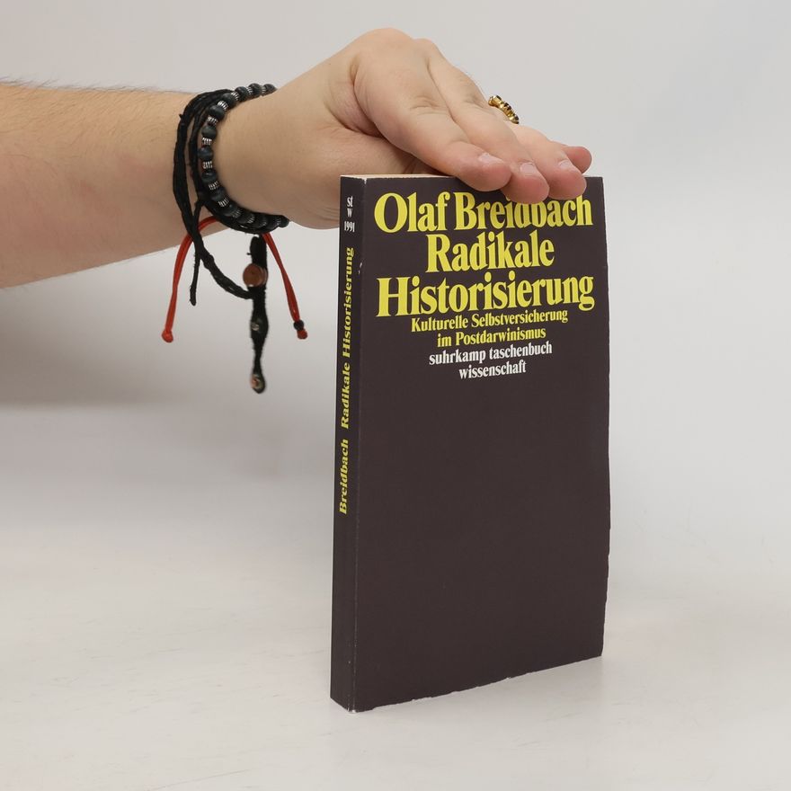 Olaf Breidbach Radikale Historisierung