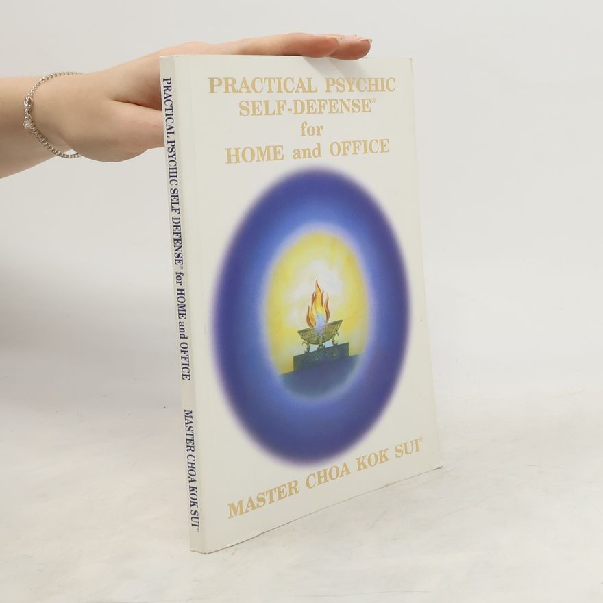 Master Choa Kok Sui Practical Psychic Self Defense for Home & Office