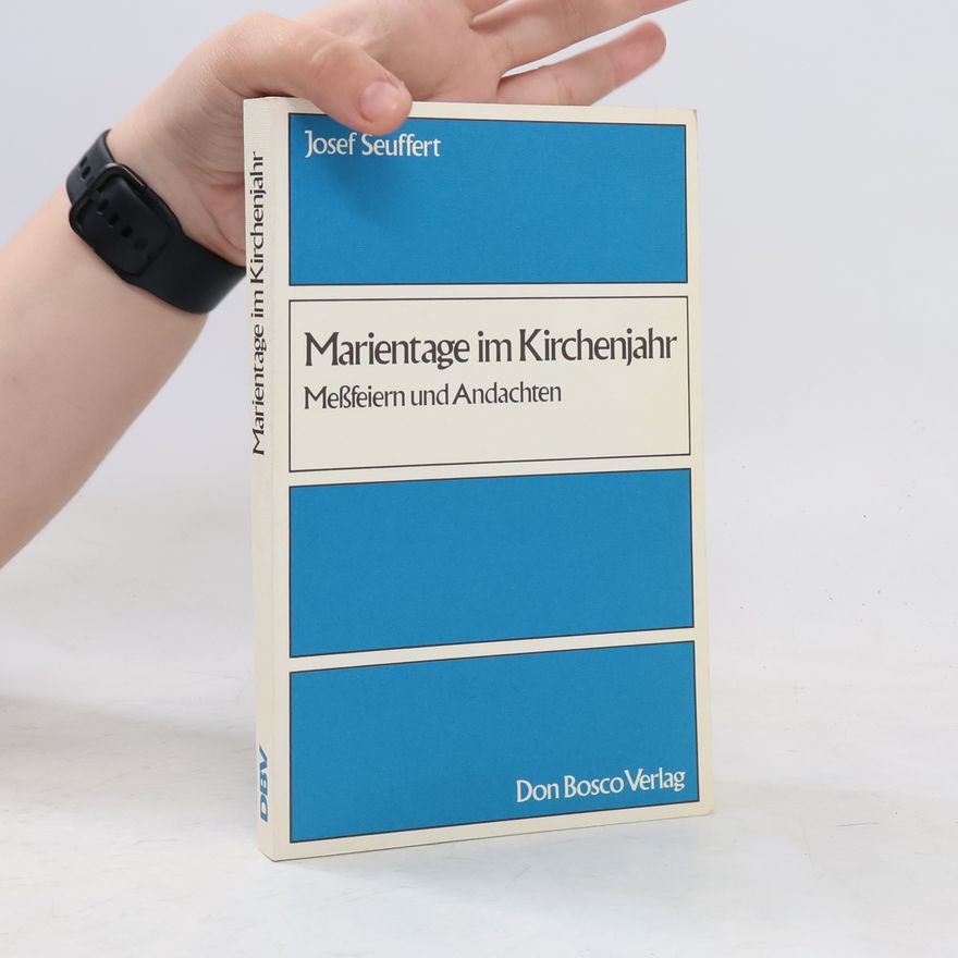 Josef Seuffert Marientage im Kirchenjahr