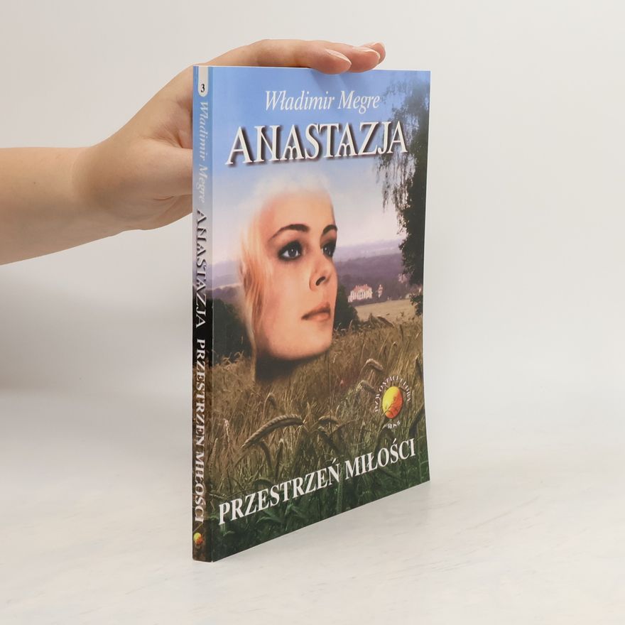 Władimir Megre Anastazja. Przestrzeń miłości 3
