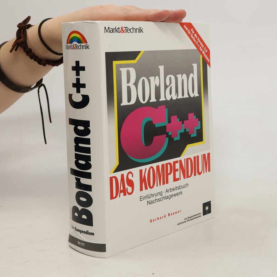 Gerhard Renner Borland C++ - kompendium znalostí a zkušeností