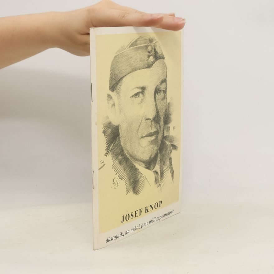 Pavel Svědiroh Josef Knop - důstojník, na něhož jsme měli zapomenout