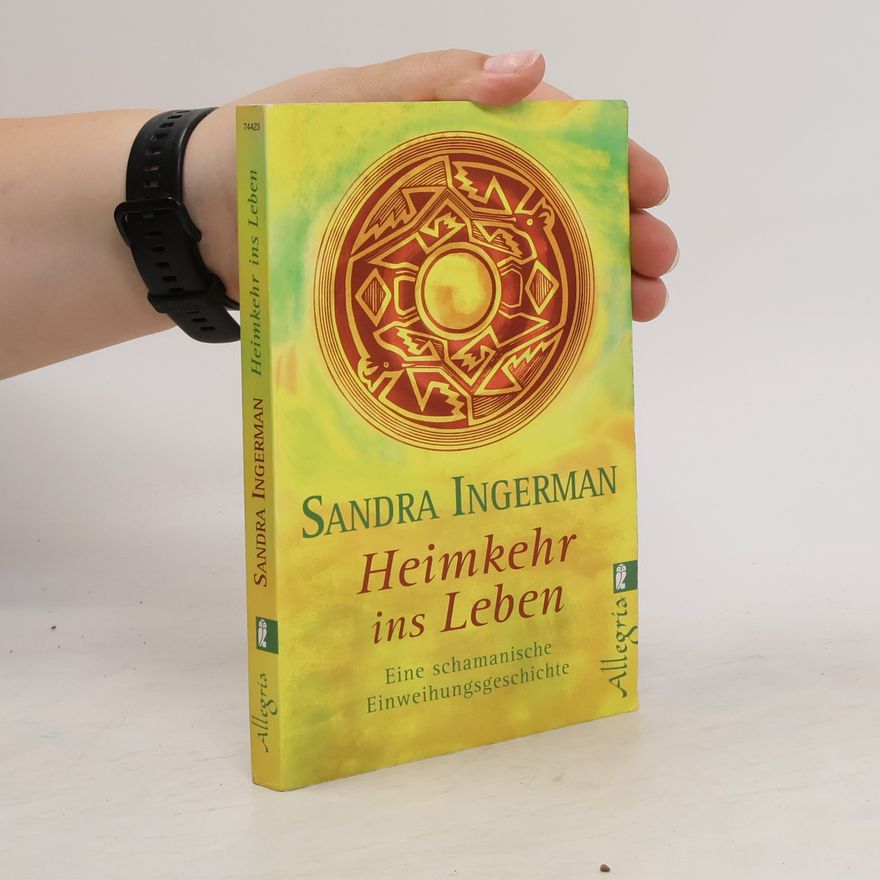 Sandra Ingerman Heimkehr ins Leben