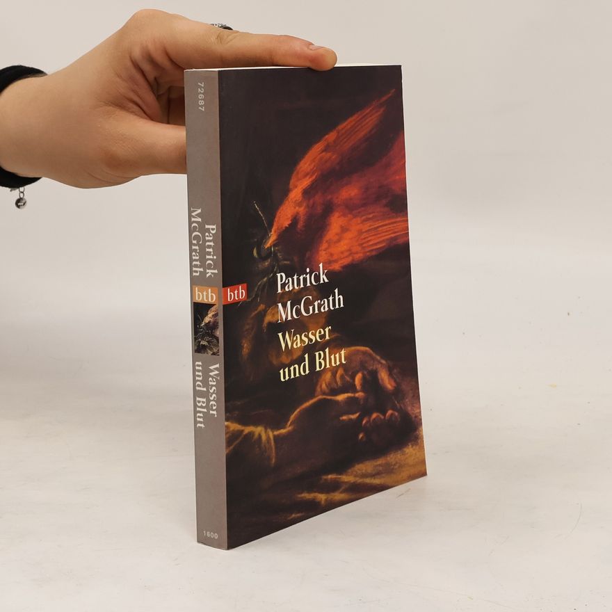 Patrick McGrath Wasser und Blut