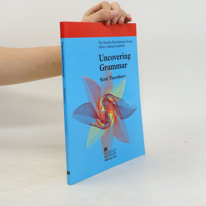 Scott Thornbury The Teacher Development Series: Uncovering Grammar