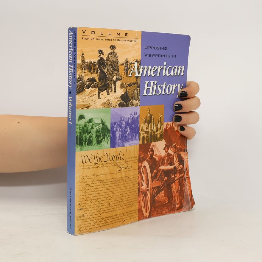 William Dudley Opposing Viewpoints in American History - Volume 1