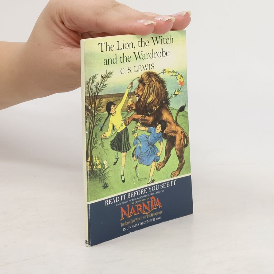 C. S. Lewis The Lion, the Witch and the Wardrobe