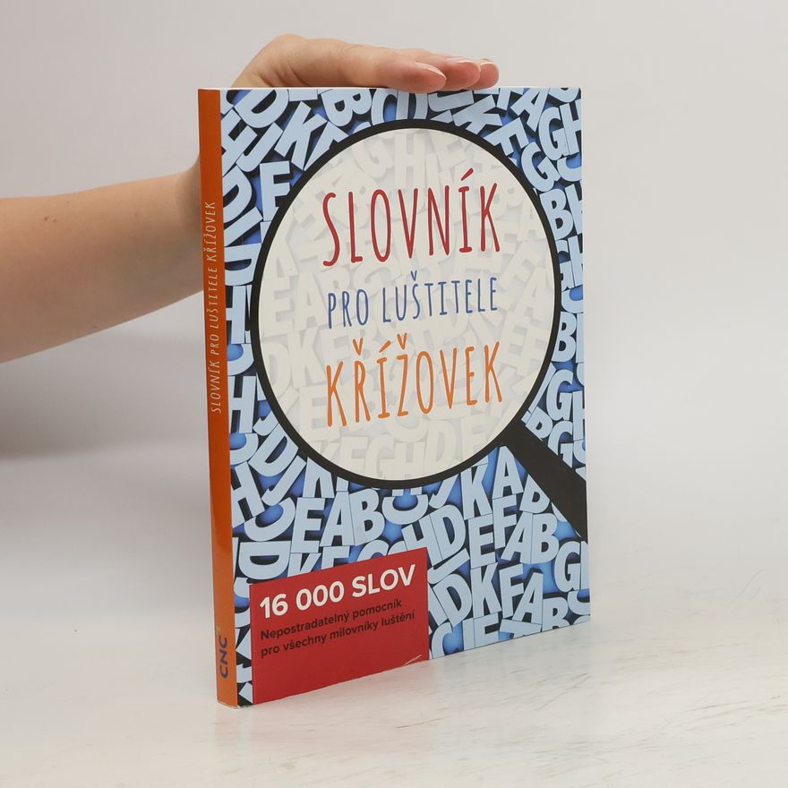 AA.VV. Slovník pro luštitele křížovek. 16 000 slov. Nepostradatelný pomocník pro všechny milovníky luštění