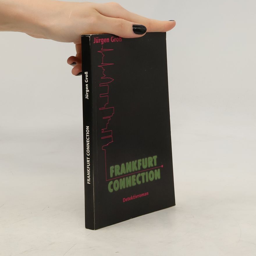 Autorenkollektiv Frankfurt Connection. Mord - Entführung - Erpressung - Schwarzgeld - Drogen