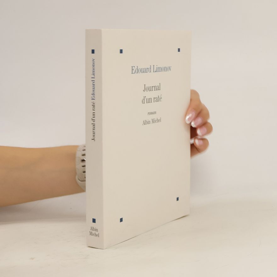 Eduard Limonov Journal d'un raté