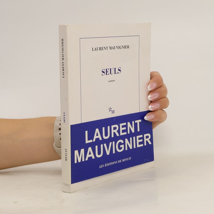 Laurent Mauvignier Seuls