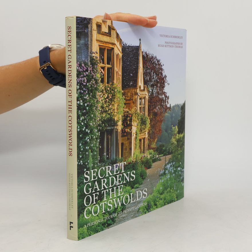 Victoria Summerley Secret Gardens of the Cotswolds