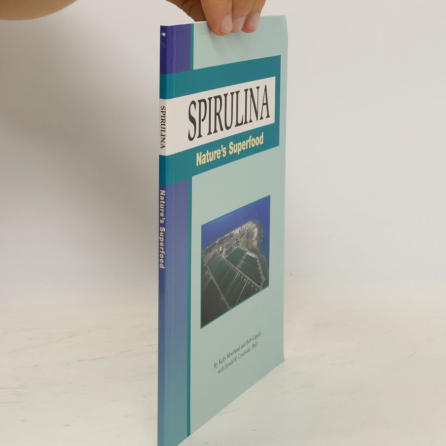 Gerald R. Cysewski Spirulina Nature's Superfood