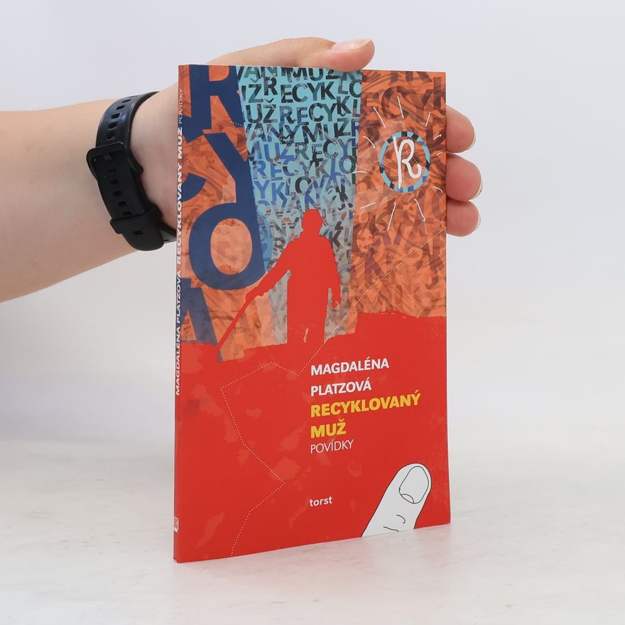 Magdaléna Platzová Recyklovaný muž. Povídky