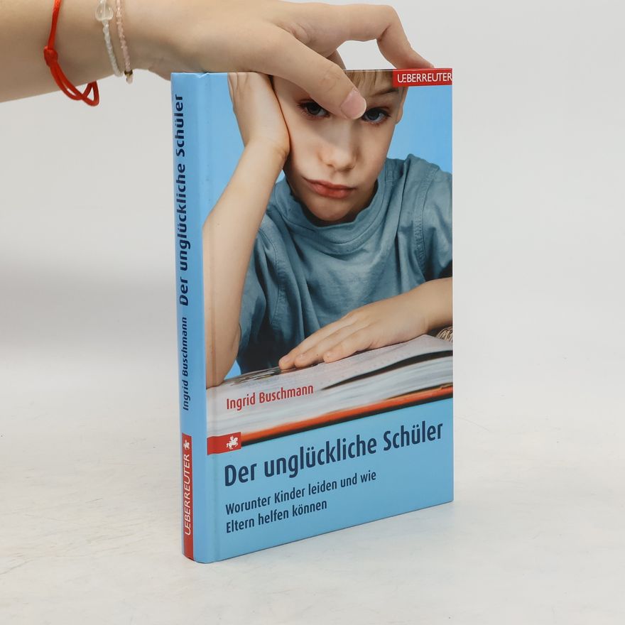 Ingrid Buschmann Der unglückliche Schüler