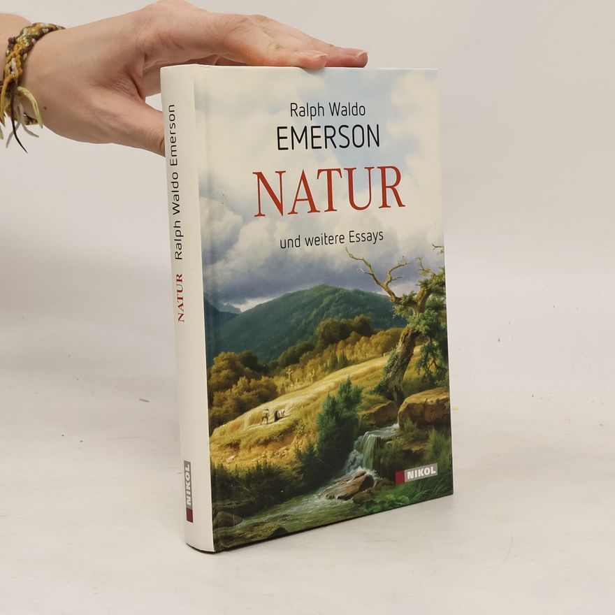 Ralph Waldo Emerson Natur und weitere Essays