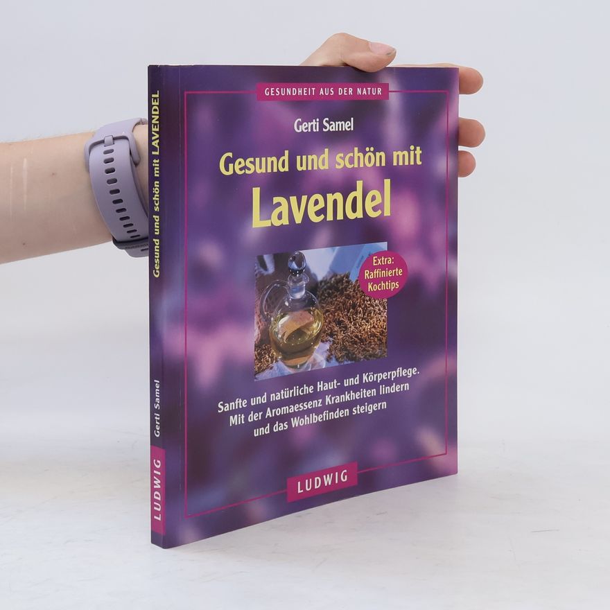 Gerti Samel Gesund und schön mit Lavendel