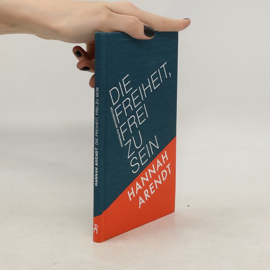 Hannah Arendt Die Freiheit, frei zu sein