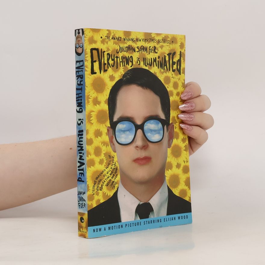 Jonathan Safran Foer Everything is illuminated