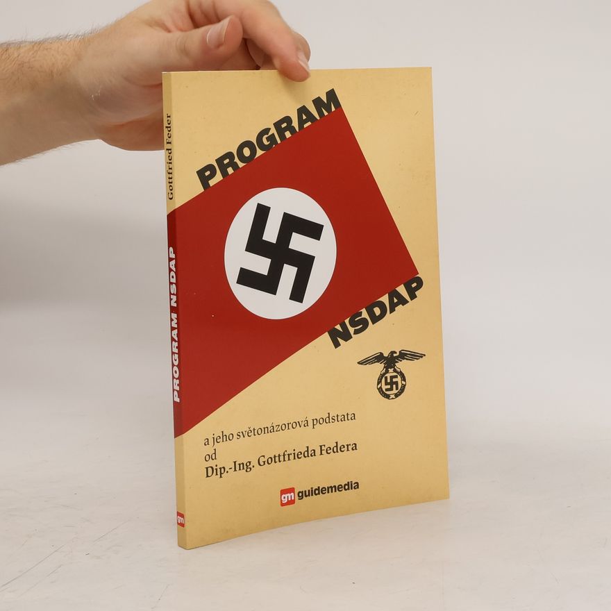 Gottfried Feder Program NSDAP a jeho světonázorová podstata