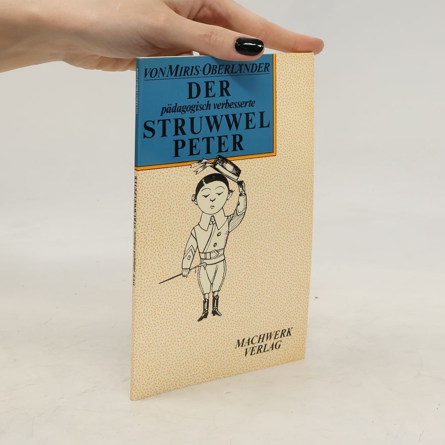 Miris Der pädagogisch verbesserte Struwwelpeter
