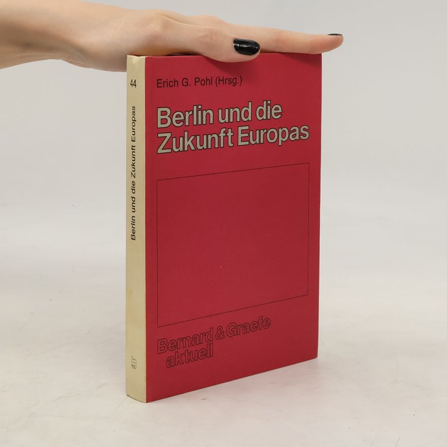 Erich G. Pohl Berlin und die Zukunft Europas