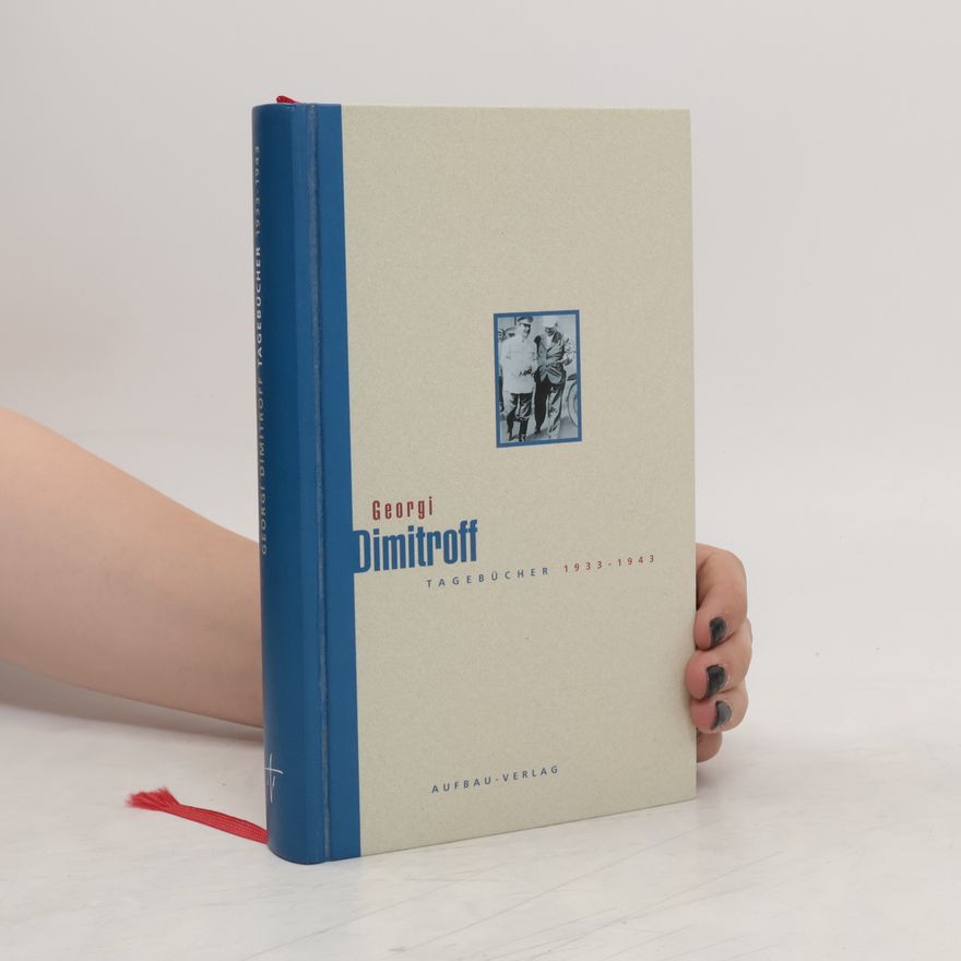 Georgi Dimitrov Tagebücher 1933-1943. Kommentare und Materialien