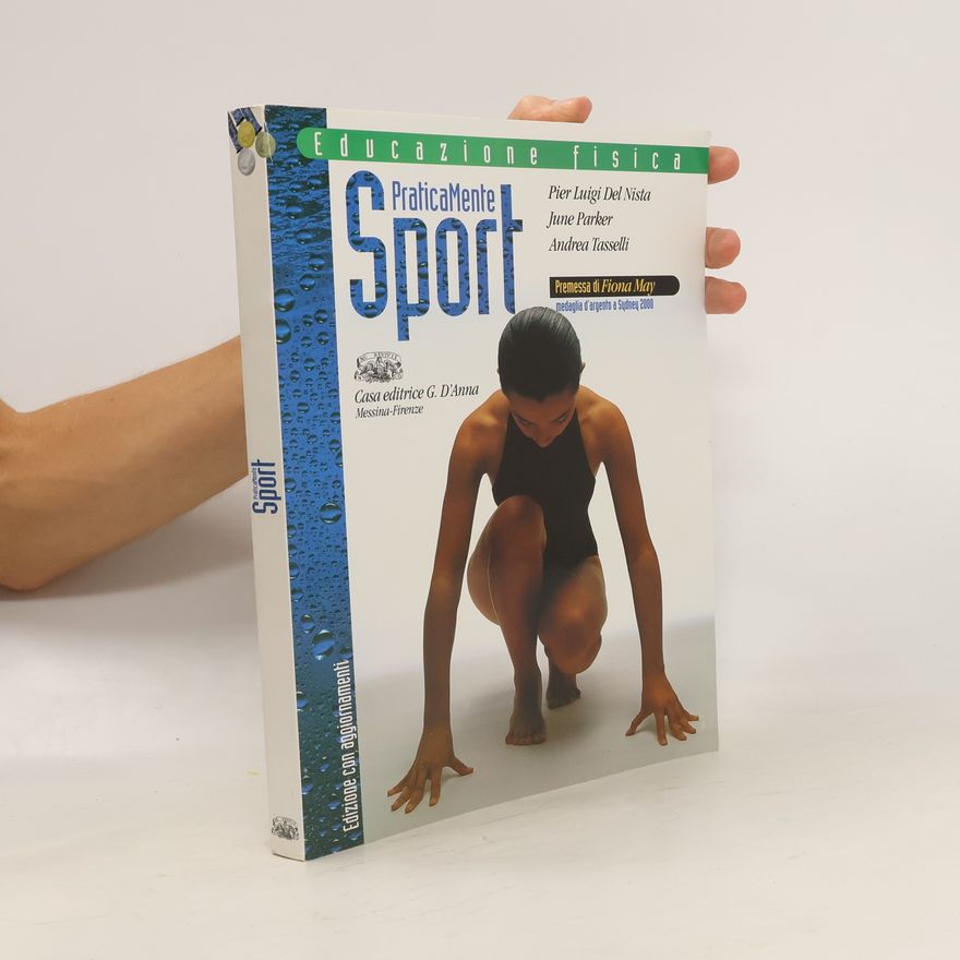 Andrea Tasselli Praticamente sport. Per le Scuole superiori