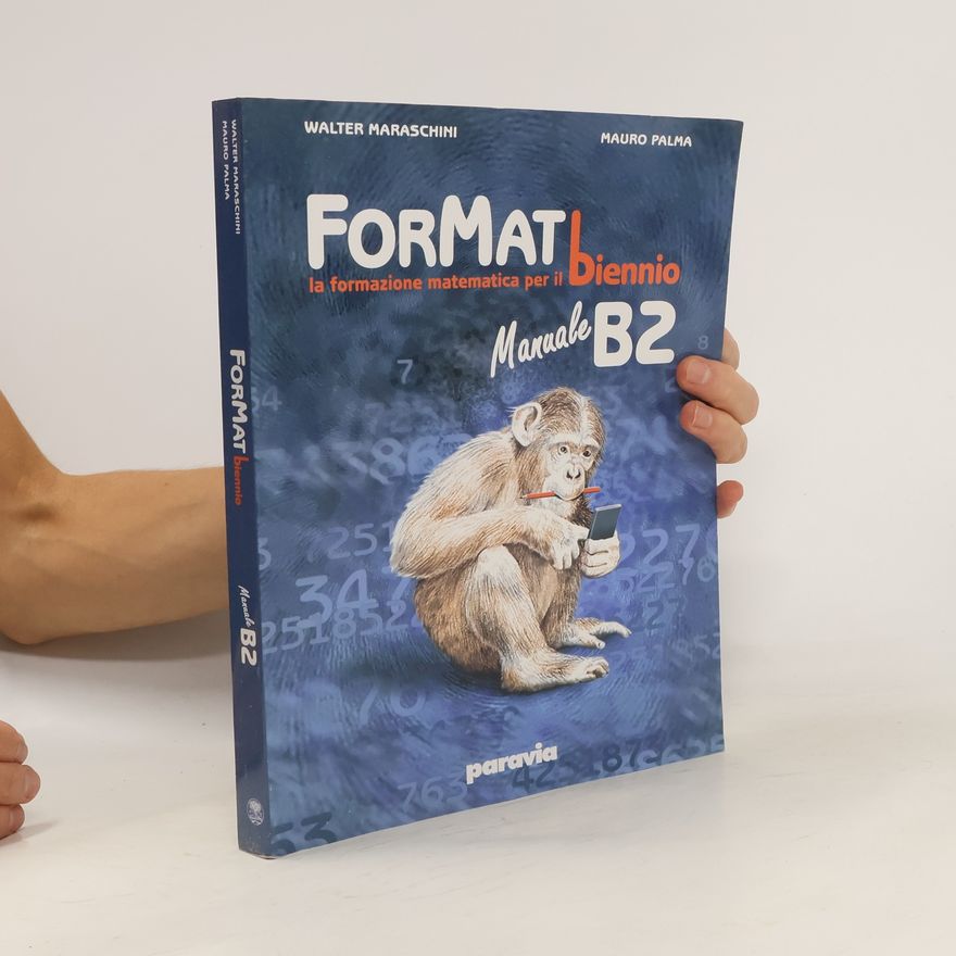 Mauro Palma ForMat B2. La formazione matematica. Manuale. Con esercizi. Per il biennio