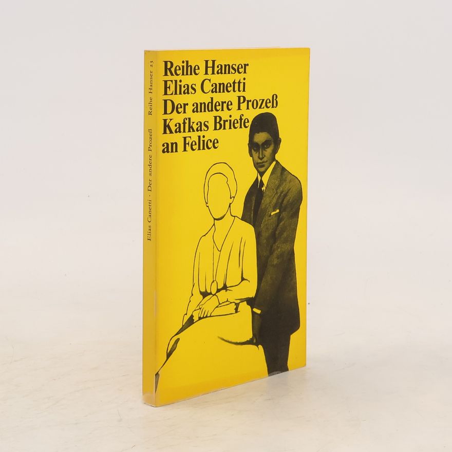 Elias Canetti Der andere Prozeß. Kafkas Briefe an Felice