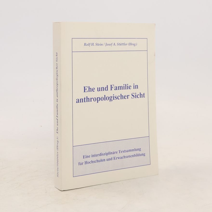 Rolf H. Stein Ehe und Familie in anthropologischer Sichtweise