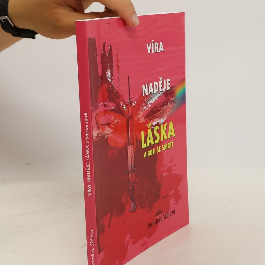 Jaroslava Skálová Víra, naděje, láska v boji se smrtí
