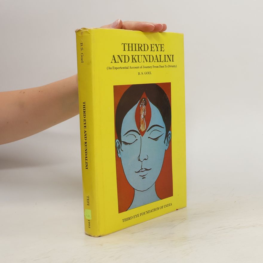B. S. Goel Third Eye and Kundalini
