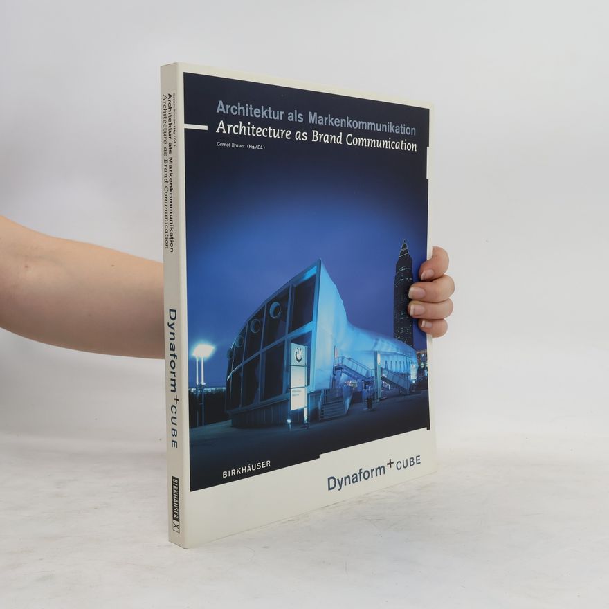 Gernot Brauer Architektur als Markenkommunikation: dynaform + cube