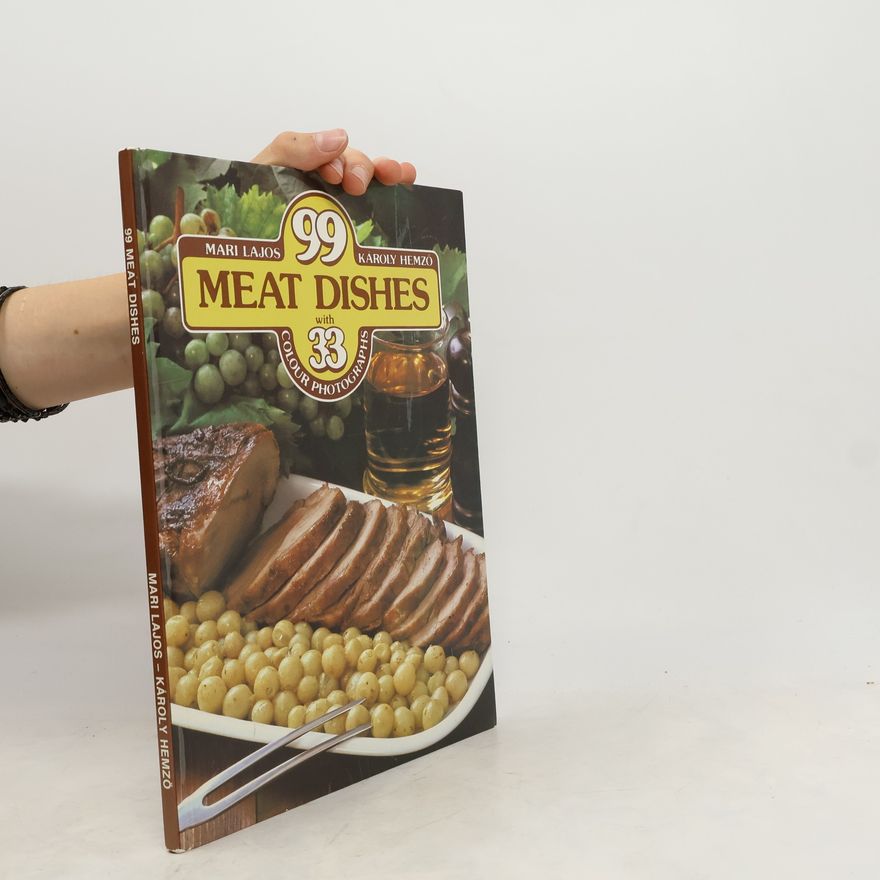 Mari Lajos 99 meat dishes with 33 colour photographs