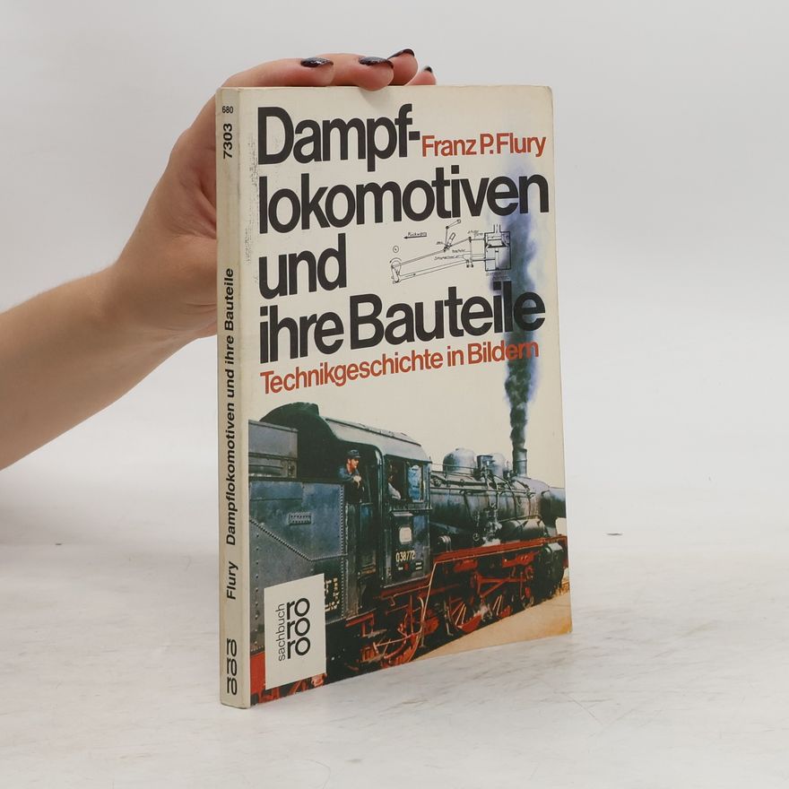 Franz P. Flury Dampflokomotiven und ihre Bauteile