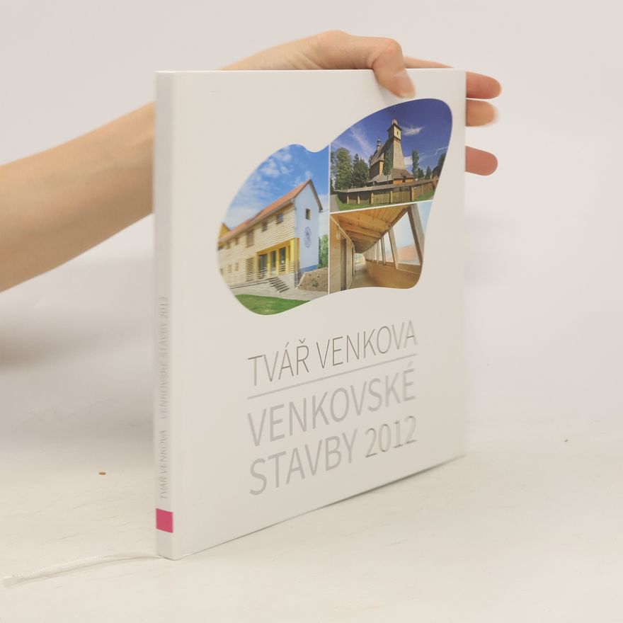 Pavel Bureš Venkovské stavby 2012 : tvář venkova