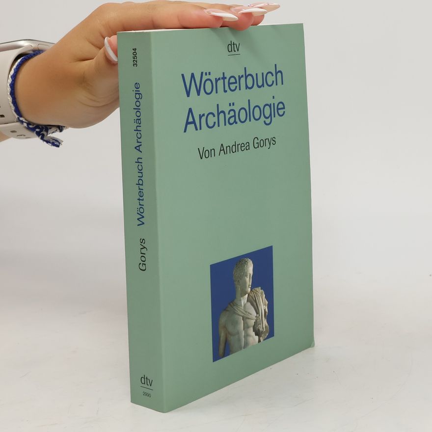 Andrea Gorys Wörterbuch Archäologie