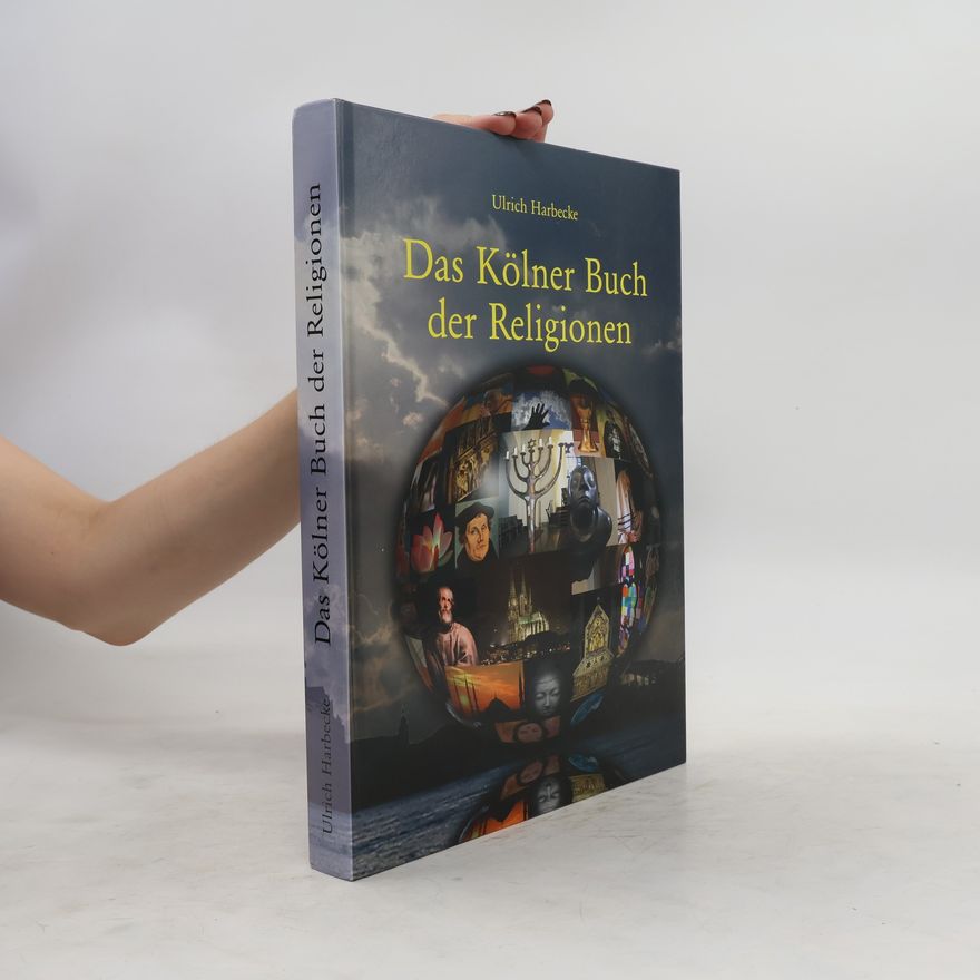 Ulrich Harbecke Das Kölner Buch der Religionen