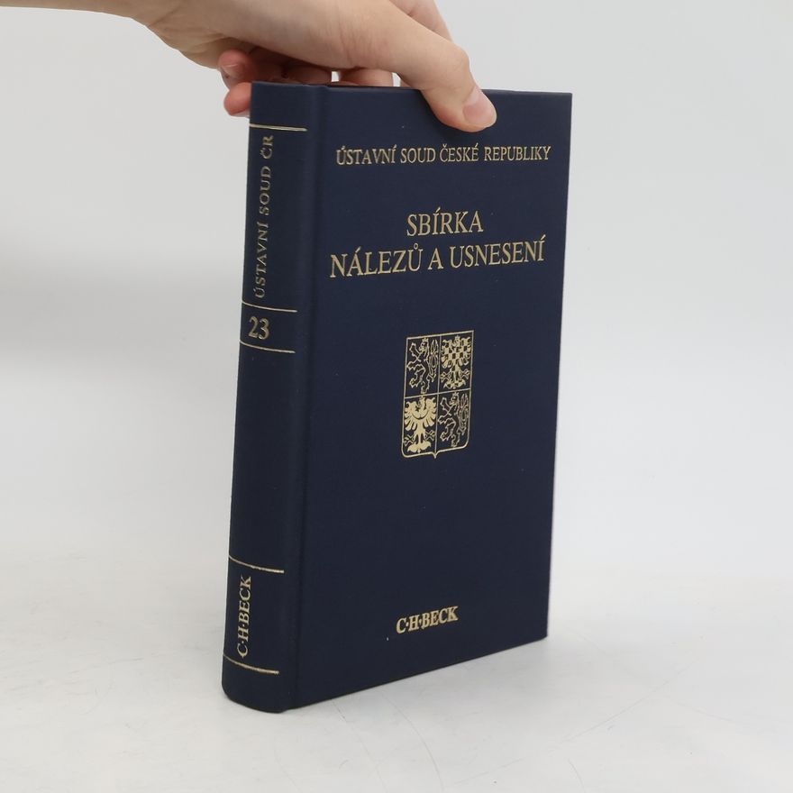 Kolektiv autorů Ústavní soud České republiky: sbírka nálezů a usnesení. Svazek 23
