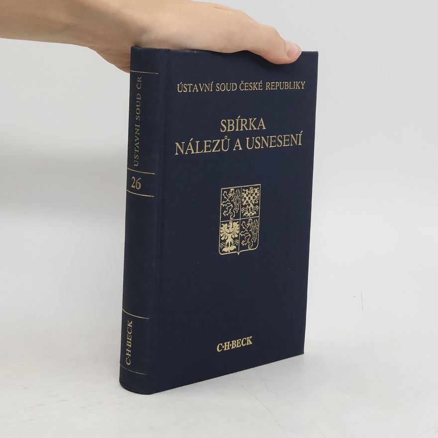 Kolektiv autorů Ústavní soud České republiky: Sbírka nálezů a usnesení. Svazek 26