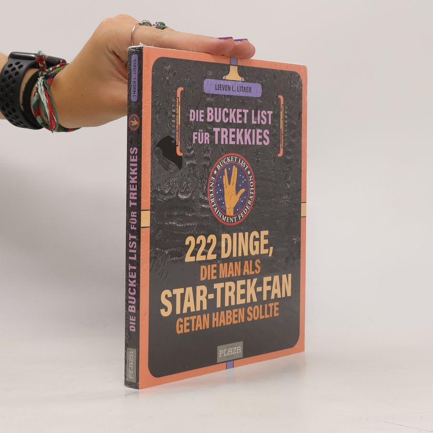 Lieven L. Litaer Die Bucket List für Trekkies. 222 Dinge, die man als Star-Trek-Fan getan haben sollte