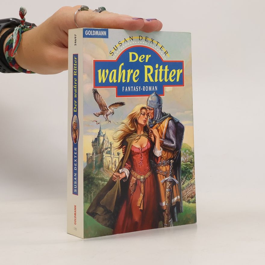 Susan Dexter Der wahre Ritter