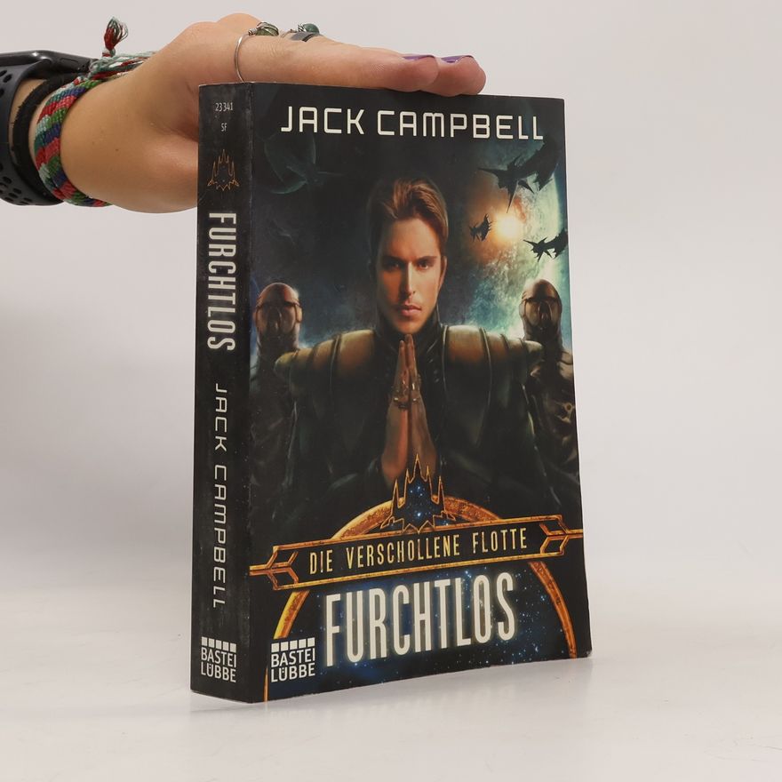 Jack Campbell Die verschollene Flotte: Furchtlos