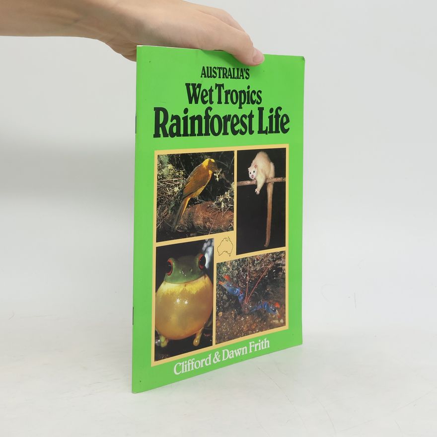 Dawn Frith Australia's Wet Tropics Rainforest Life
